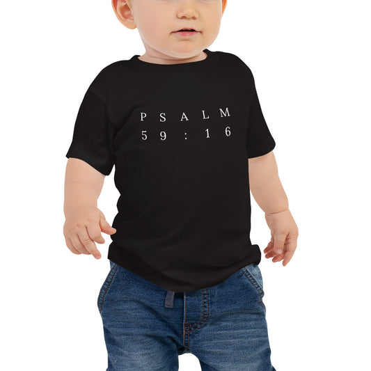 Psalm 59:16 Original Print Baby Tee [6-24 months]