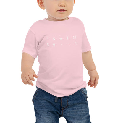 Psalm 59:16 Original Print Baby Tee [6-24 months]