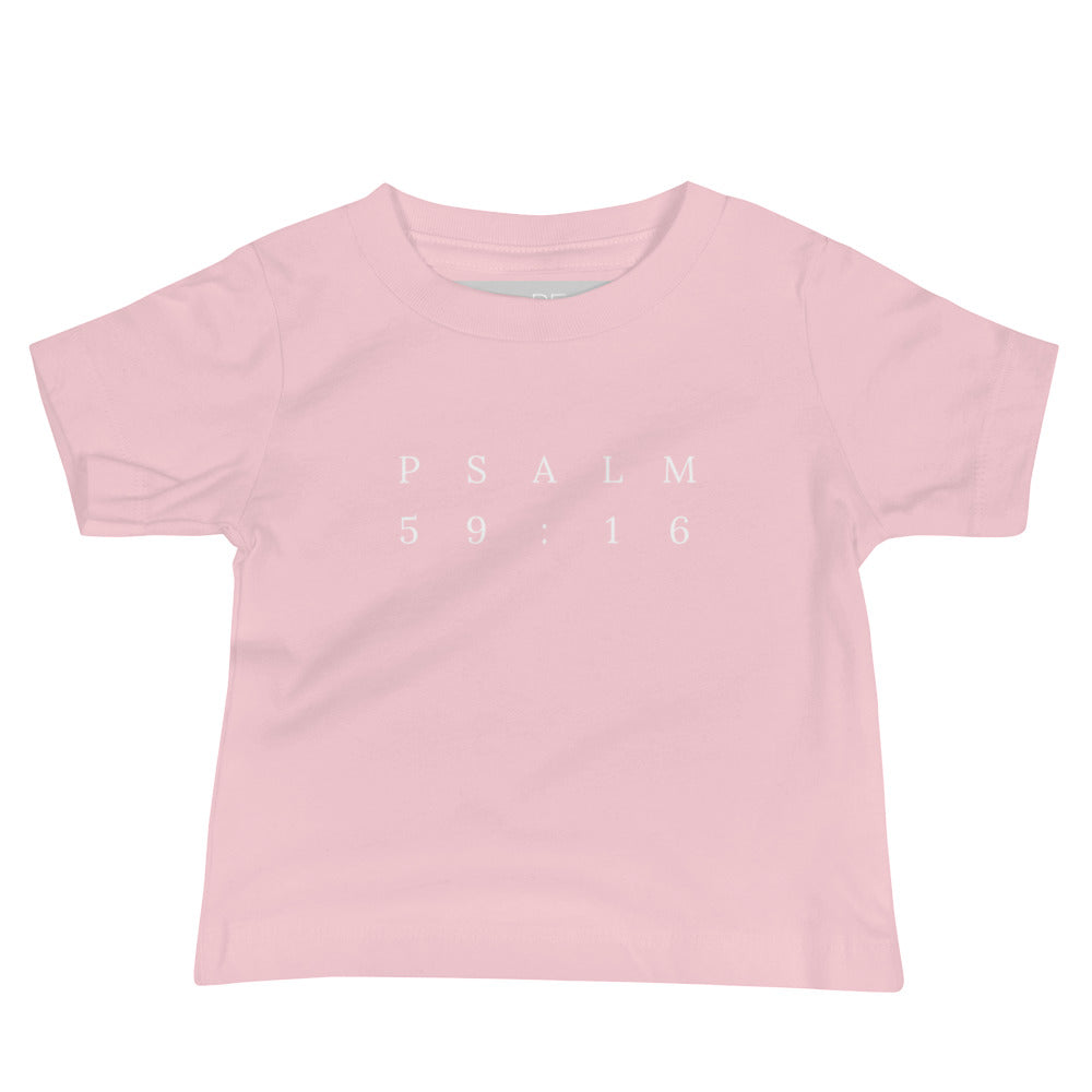 Psalm 59:16 Original Print Baby Tee [6-24 months]