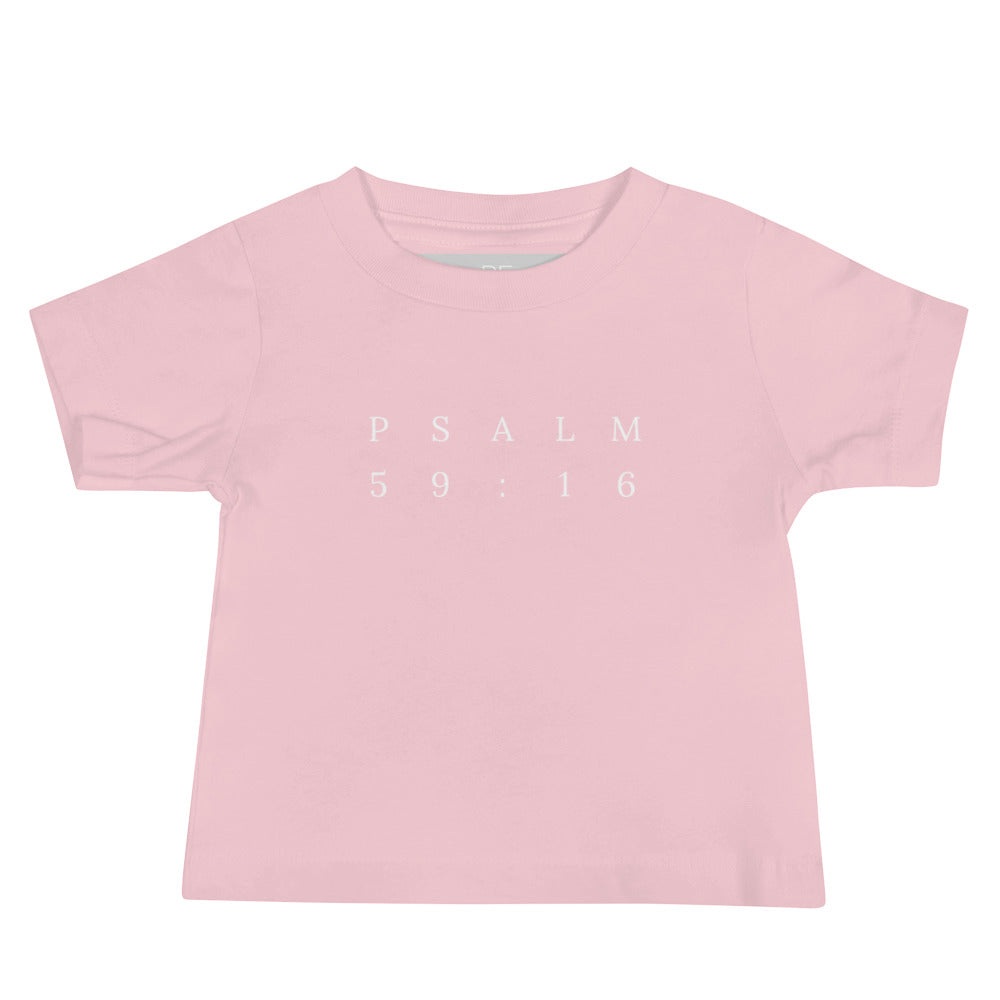 Psalm 59:16 Original Print Baby Tee [6-24 months]