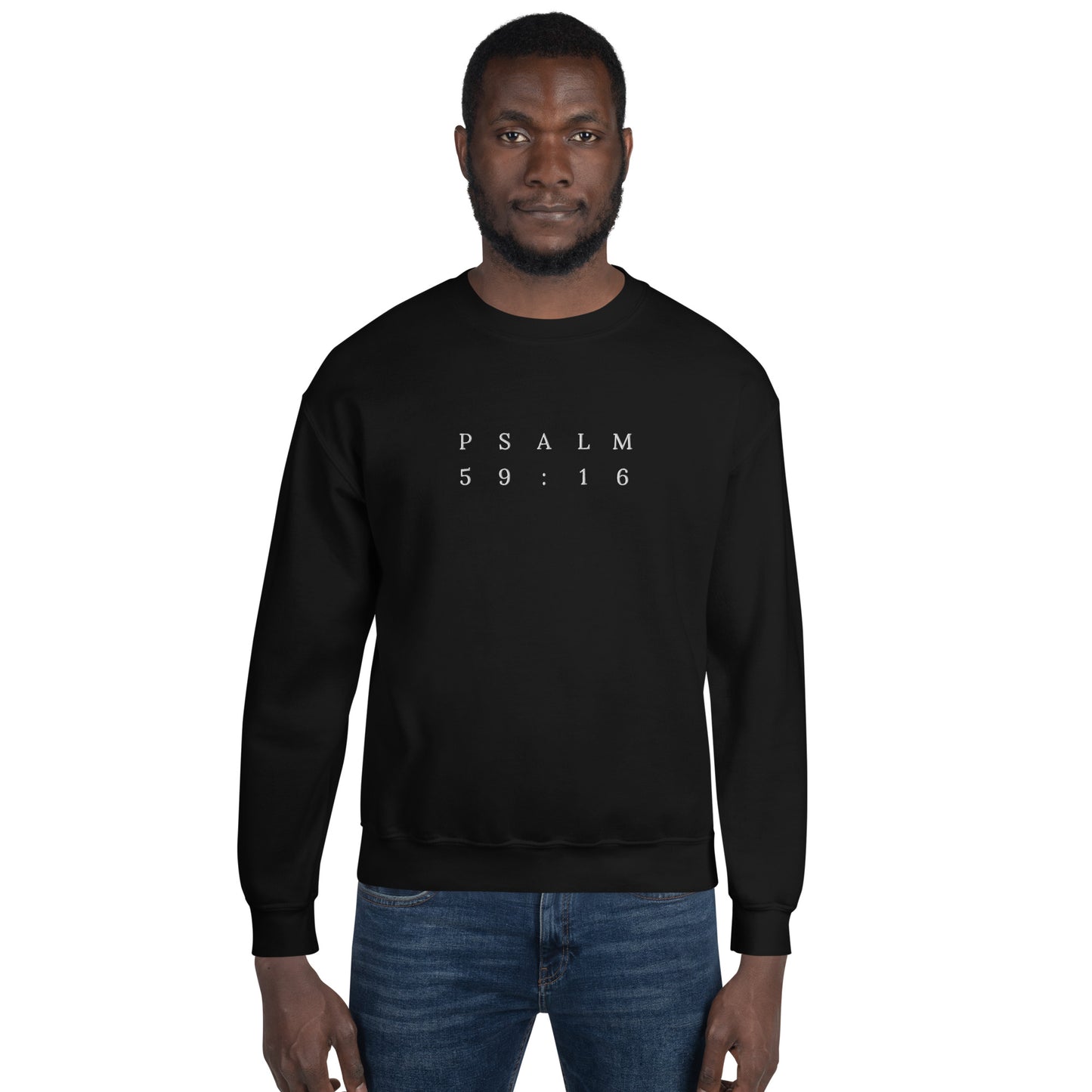 Psalm 59:16 Original Centre Embroidered Unisex Sweatshirt