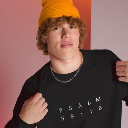 Psalm 59:16 Original Centre Embroidered Unisex Sweatshirt