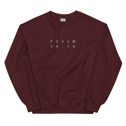 Psalm 59:16 Original Centre Embroidered Unisex Sweatshirt