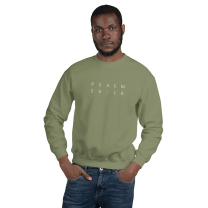 Psalm 59:16 Original Centre Embroidered Unisex Sweatshirt